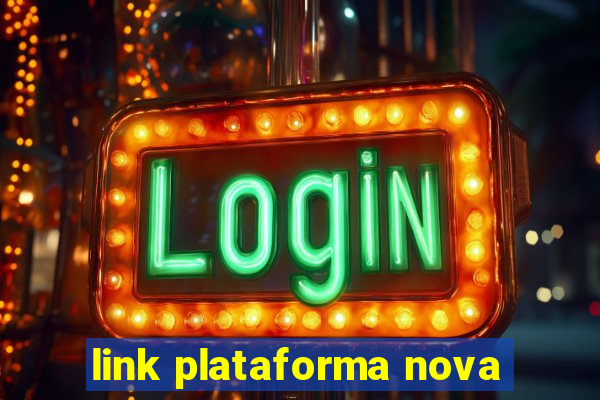 link plataforma nova